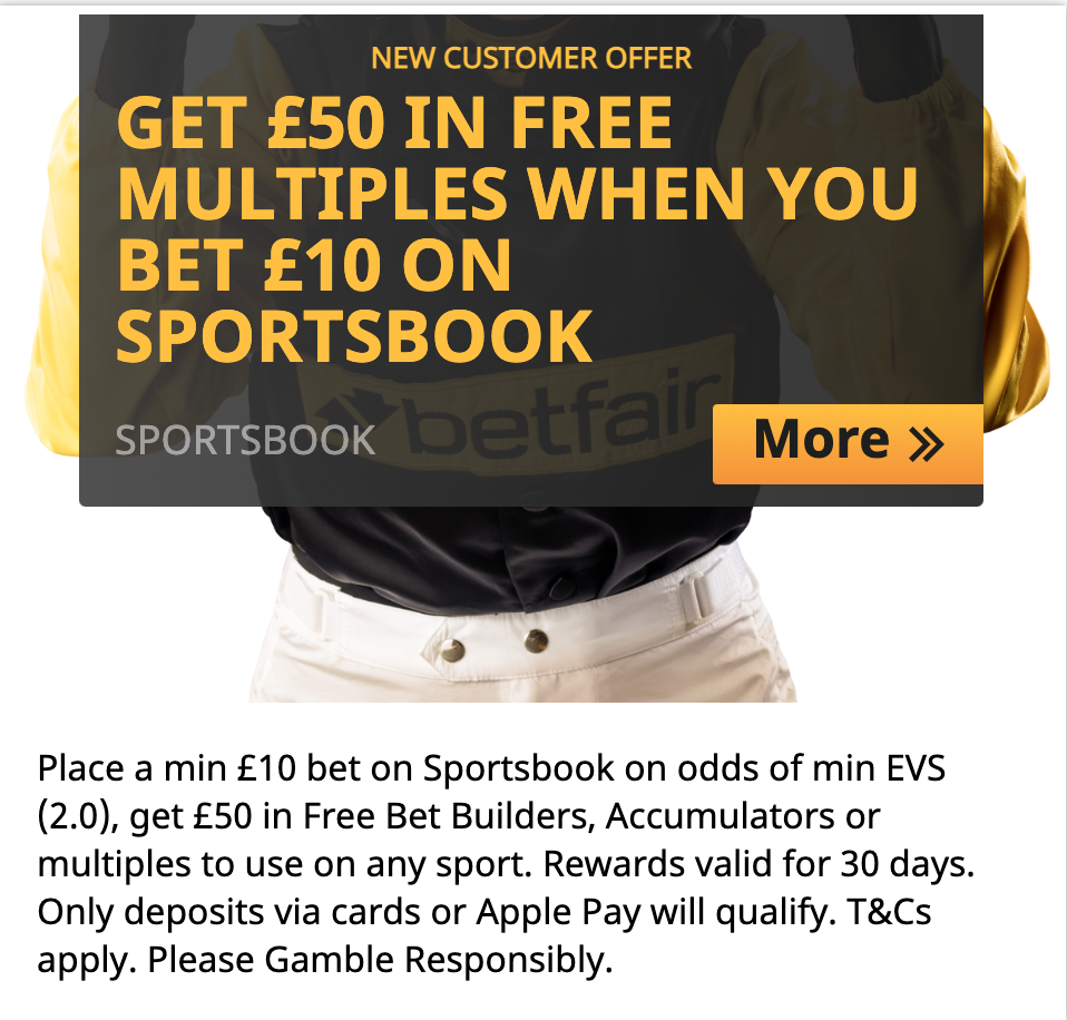 Betfair's sportsbook welcome offer - get £50 in free multiples when you bet £10 on sportsbook